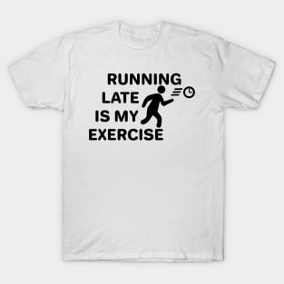 Running Late T-Shirt